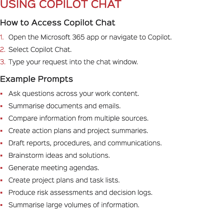 USING COPILOT CHAT How to Access Copilot Chat 1. Open the Microsoft 365 app or navigate to Copilot. 2. Select Copilot...