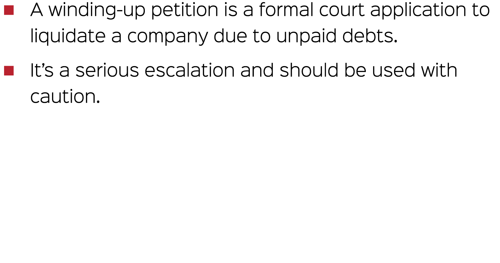 � A winding up petition is a formal court application to liquidate a company due to unpaid debts. � It’s a serious es...