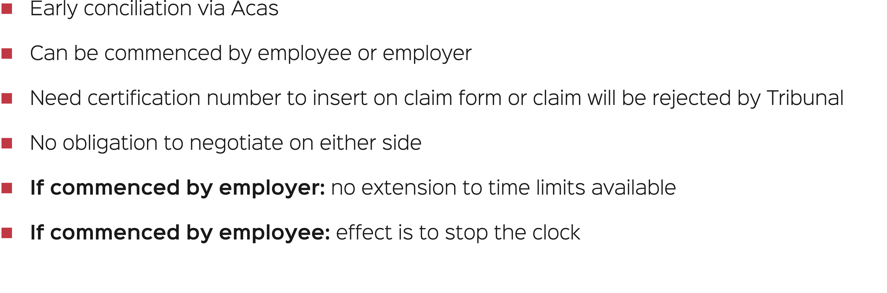 � Early conciliation via Acas � Can be commenced by employee or employer � Need certification number to insert on cla...