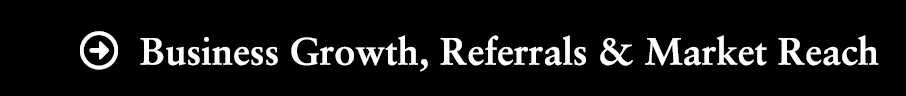 Business Growth, Referrals & Market Reach