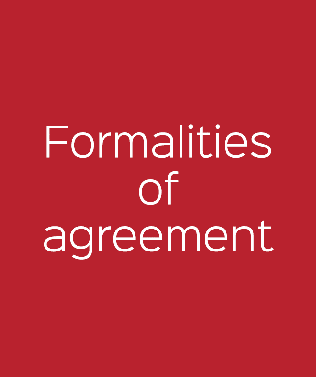 Formalities of agreement