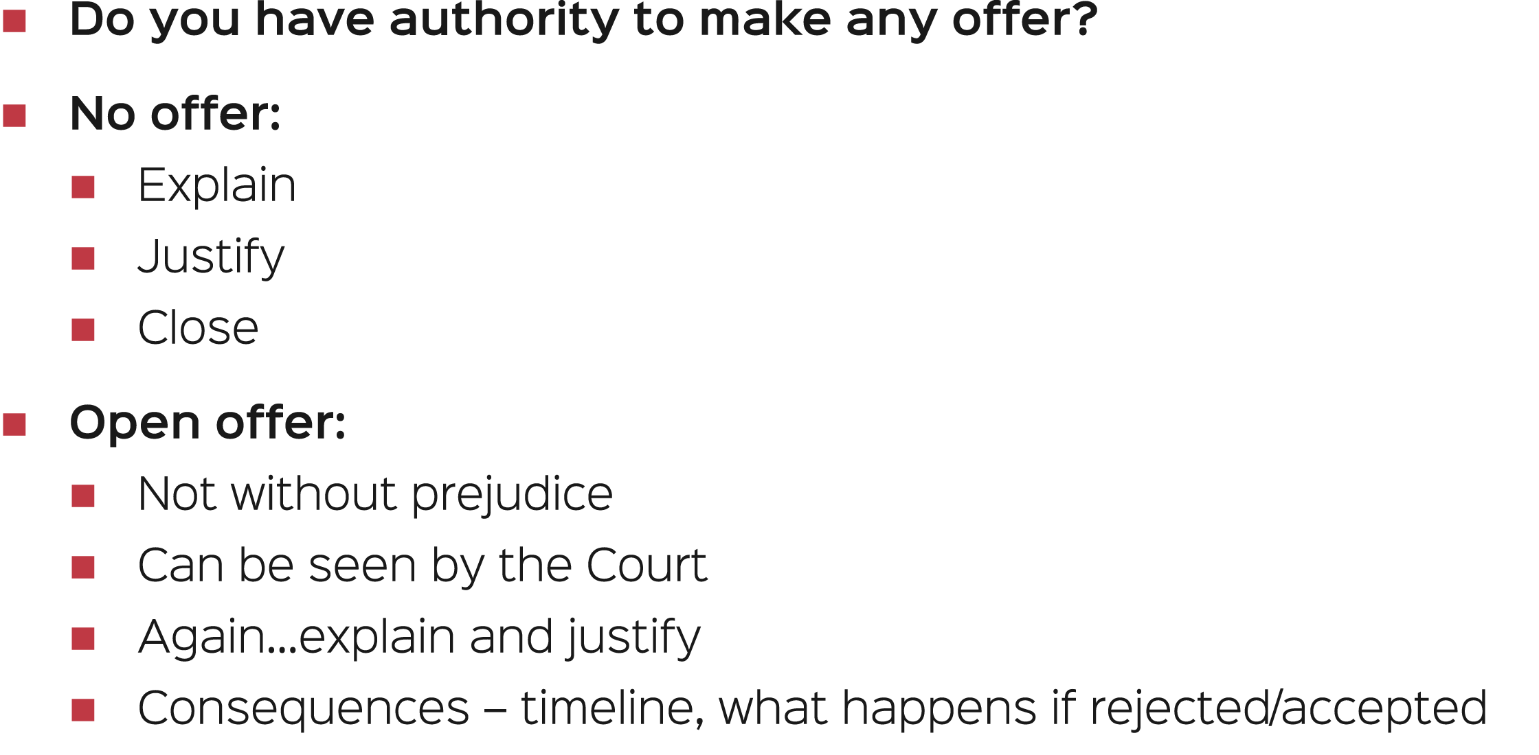 � Do you have authority to make any offer? � No offer: � Explain � Justify � Close � Open offer: � Not without prejud...