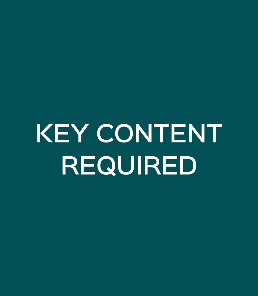 KEY CONTENT REQUIRED